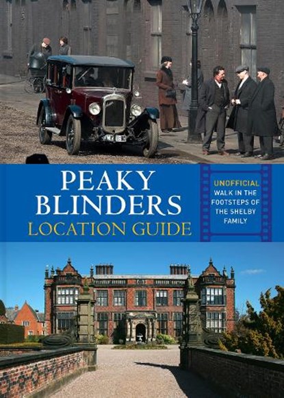 Peaky Blinders Location Guide, Antonia Hicks - Paperback - 9781841659435