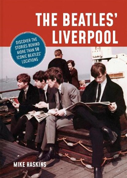 The Beatles' Liverpool, Mike Haskins - Paperback - 9781841659466