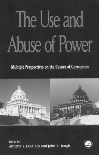 The Use and Abuse of Power, Annette Y. Lee-Chai ; John (Yale University Bargh - Gebonden - 9781841690223