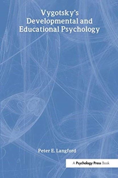 Vygostsky's Developmental and Educational Psychology, Peter E. Langford - Gebonden - 9781841692791
