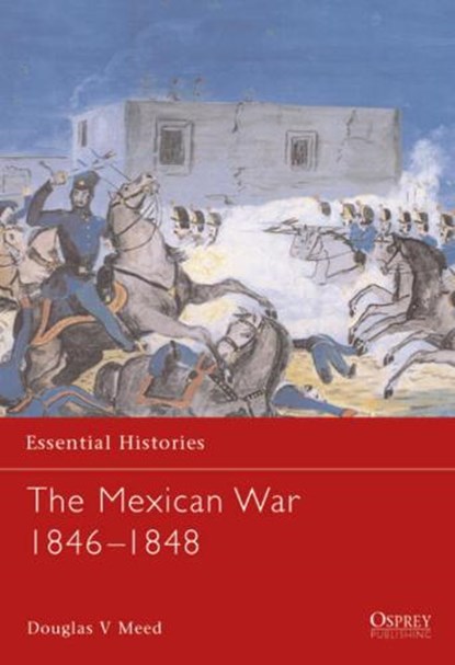 The Mexican War 1846-1848, MEED,  Douglas - Paperback - 9781841764726
