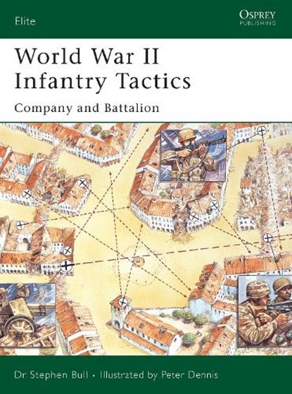 World War II Infantry Tactics, Dr Stephen Bull - Paperback - 9781841766638