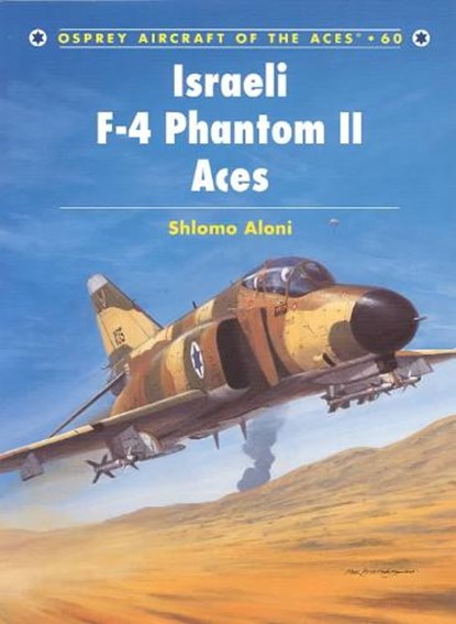 Israeli F-4 Phantom II Aces, ALONI,  Shlomo - Paperback - 9781841767833