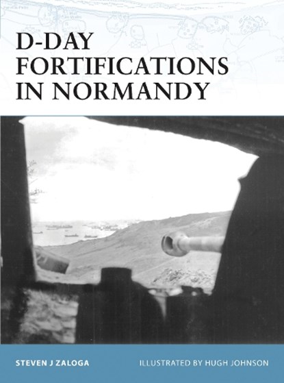 D-Day Fortifications in Normandy, ZALOGA,  Steven J. (Author) - Paperback - 9781841768762