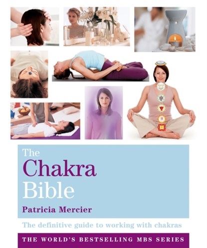 The Chakra Bible, Patricia Mercier - Paperback - 9781841813721
