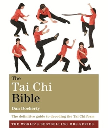 The Tai Chi Bible, Dan Docherty ; DAN JOSEPH DOCHERTY T/A DJD - Ebook - 9781841814452