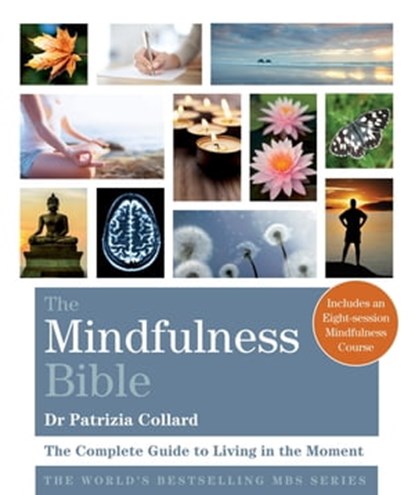 The Mindfulness Bible, Dr Patrizia Collard - Ebook - 9781841814568