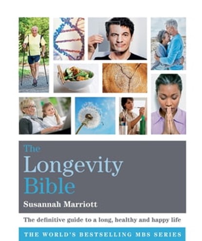 The Longevity Bible, Susannah Marriott - Ebook - 9781841814872