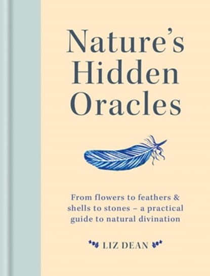 Nature's Hidden Oracles, Liz Dean - Ebook - 9781841815039