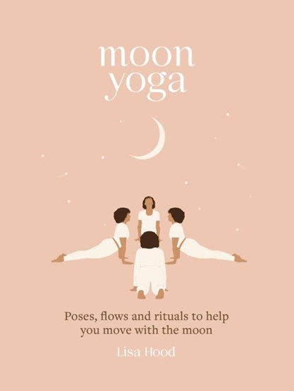 Moon Yoga, Lisa Hood - Gebonden - 9781841815237