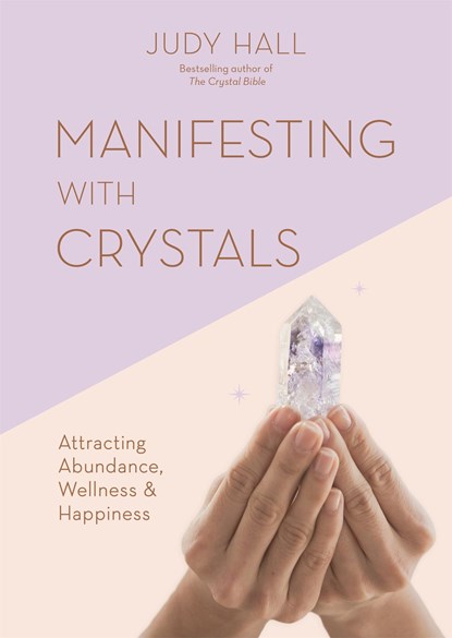 Manifesting with Crystals, Judy Hall - Paperback - 9781841815251