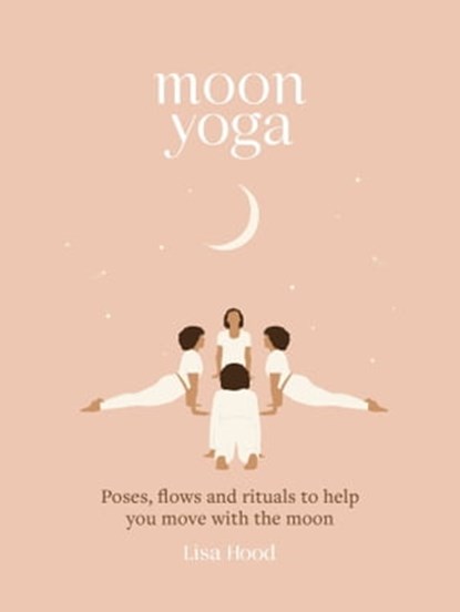 Moon Yoga, Lisa Hood - Ebook - 9781841815282
