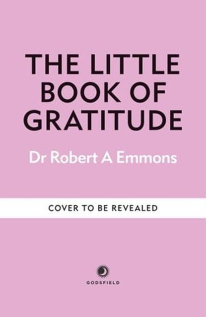 The Little Book of Gratitude, Dr Robert A Emmons, PhD - Ebook - 9781841815800