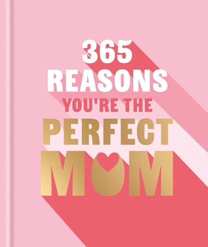 365 Reasons You're the Perfect Mum, Michael Powell - Gebonden - 9781841816531