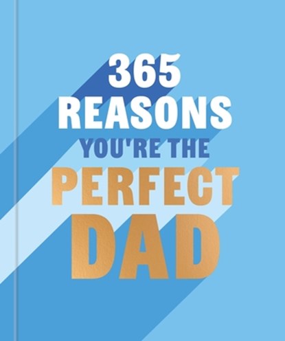 365 Reasons You're the Perfect Dad, Rebecca Hall - Gebonden - 9781841816548