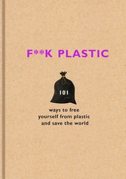 F**k Plastic, The F Team - Ebook - 9781841883151