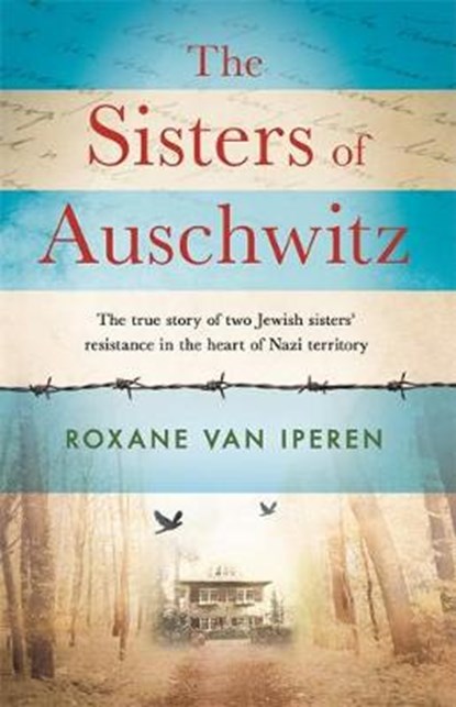 The Sisters of Auschwitz, Roxane van Iperen - Gebonden - 9781841883731