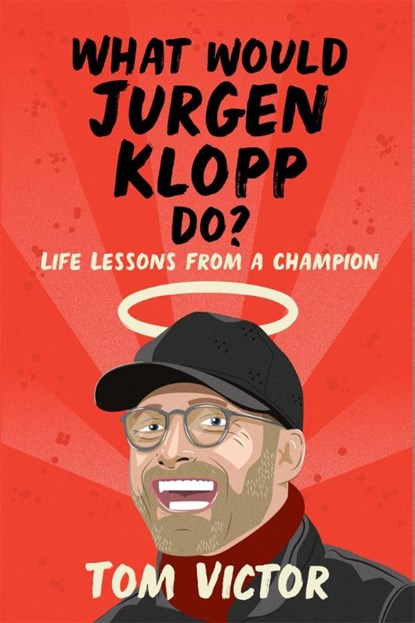 What Would Jurgen Klopp Do?, Tom Victor - Paperback - 9781841884158
