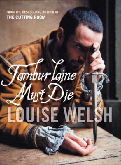 Tamburlaine Must Die, Louise Welsh - Paperback - 9781841956046