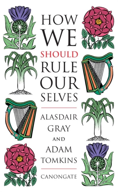 How We Should Rule Ourselves, Alasdair Gray - Paperback - 9781841957227