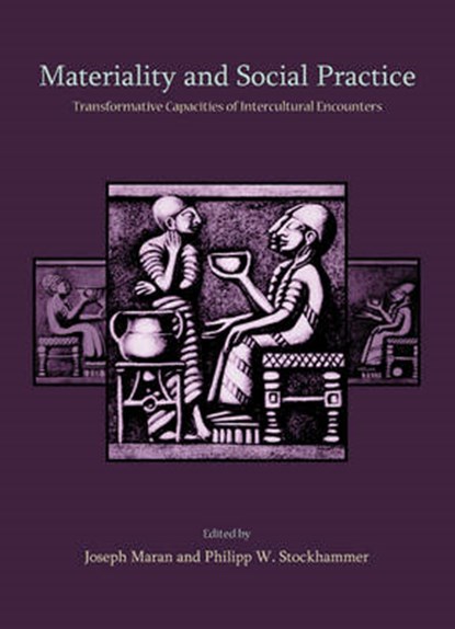 Materiality and Social Practice, Joseph Maran ; Philipp W Stockhammer - Gebonden - 9781842174586