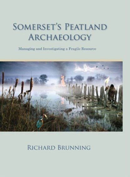 Somerset's Peatland Archaeology, Richard Brunning - Gebonden - 9781842174883