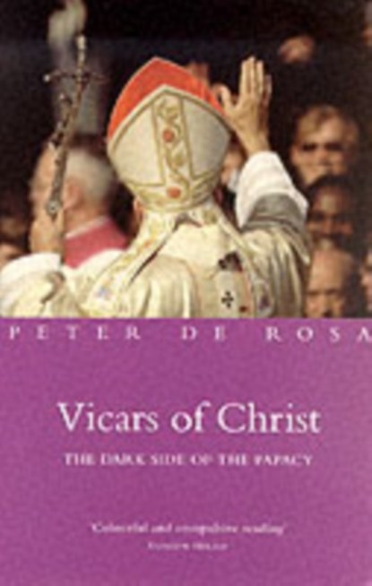 Vicars of Christ, Peter De Rosa - Paperback - 9781842230008