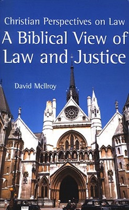 A Biblical View of Law and Justice, David McIlroy - Paperback - 9781842272671
