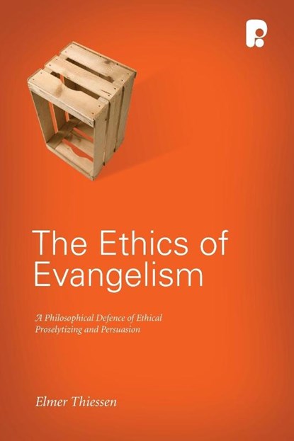 The Ethics of Evangelism, Elmer J Thiessen - Paperback - 9781842277249