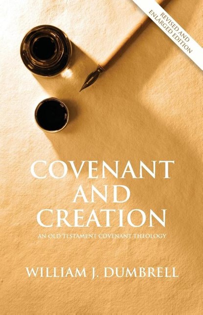 Covenant and Creation (Revised 2013), William J Dumbrell - Paperback - 9781842278253