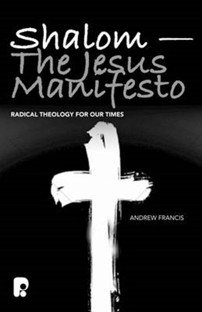 Shalom - The Jesus Manifesto, Andrew Francis - Paperback - 9781842278321