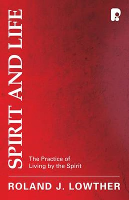 Spirit and Life, Roland J Lowther - Paperback - 9781842278833