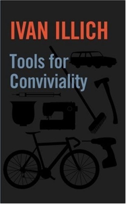 Tools for Conviviality, Ivan Illich - Paperback - 9781842300114