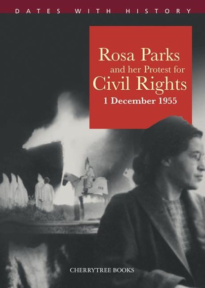 Rosa Parks and her protest for Civil Rights 1 December 1955, Philip Steele - Paperback - 9781842349335
