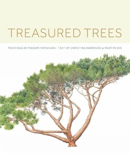 Treasured Trees, Masumi Yamanaka ; Christina Harrison ; Martyn Rix - Gebonden - 9781842465868
