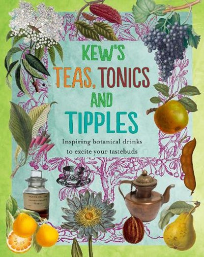 Kew's Teas, Tonics and Tipples, Royal Botanic Gardens Kew - Gebonden - 9781842465882
