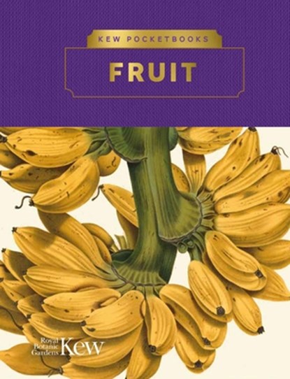 Kew Pocketbooks: Fruit, Kew The Royal Botanic Gardens - Gebonden - 9781842467527