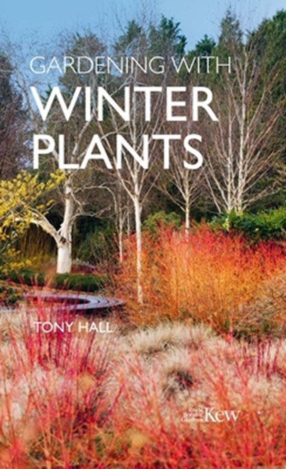 Gardening with Winter Plants, Tony Hall - Gebonden - 9781842467947