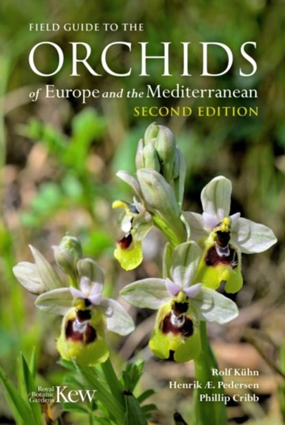 Field Guide to the Orchids of Europe and the Mediterranean Second edition, Rolf Kuhn ; Henrik Ærenlund Pedersen ; Phillip Cribb - Paperback - 9781842468197