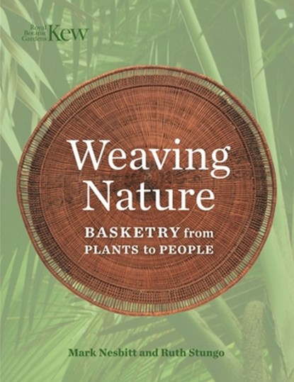 Weaving Nature, Mark Nesbitt ; Ruth Stungo - Gebonden - 9781842468296