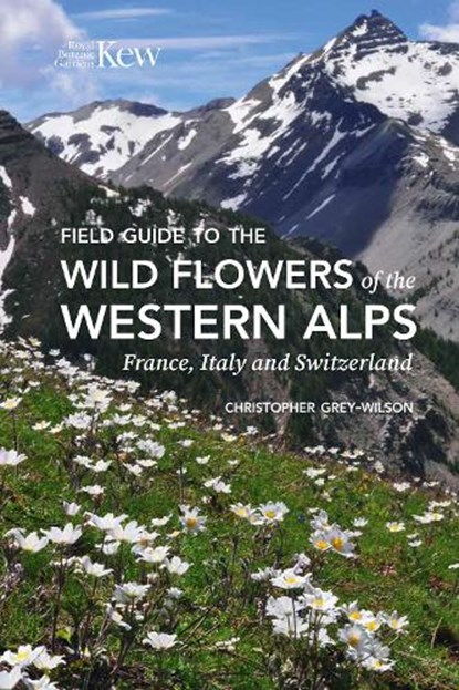 Field Guide to the Wild Flowers of the Western Alps, Christopher Grey-Wilson - Paperback - 9781842468388