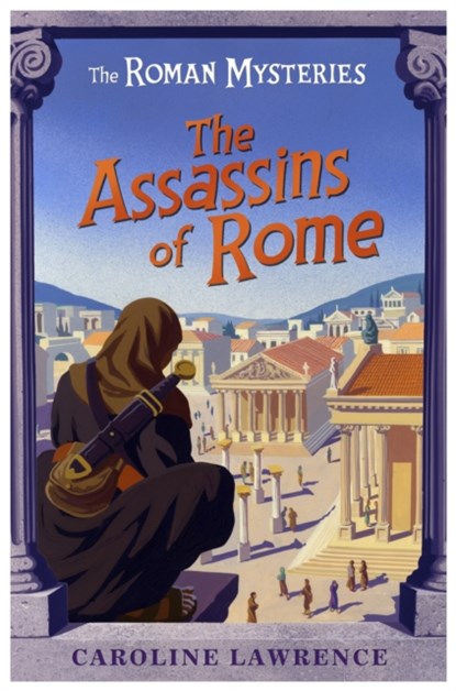 The Roman Mysteries: The Assassins of Rome, Caroline Lawrence - Paperback - 9781842550236