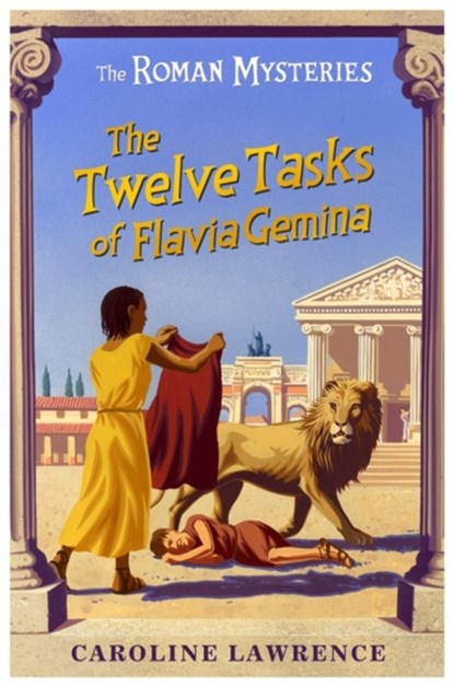 The Roman Mysteries: The Twelve Tasks of Flavia Gemina, Caroline Lawrence - Paperback - 9781842550250