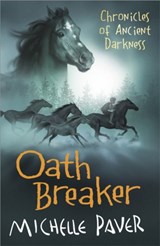 Chronicles of Ancient Darkness: Oath Breaker - Michelle Paver - 9781842551165