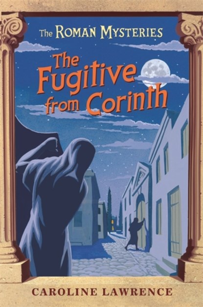 The Roman Mysteries: The Fugitive from Corinth, Caroline Lawrence - Paperback - 9781842555156