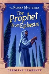 The Roman Mysteries: The Prophet from Ephesus - Caroline Lawrence - 9781842556061