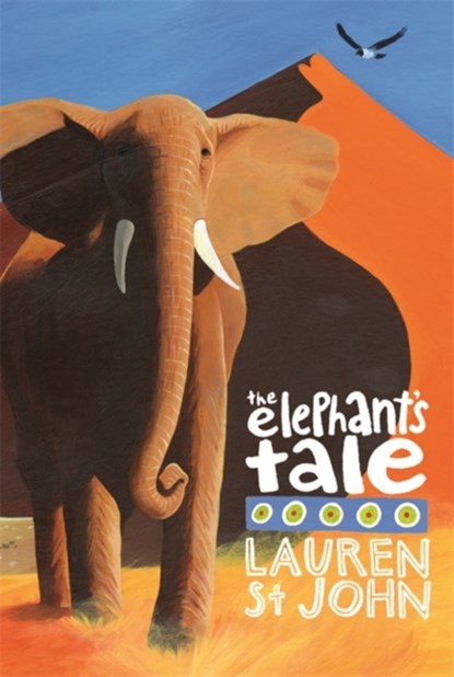 The White Giraffe Series: The Elephant's Tale, Lauren St John - Paperback - 9781842557853