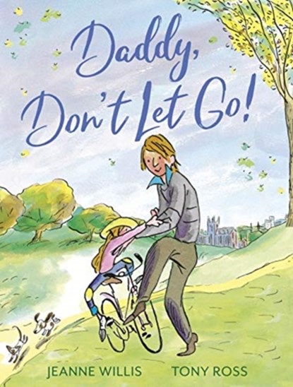 Daddy, Don't Let Go!, Jeanne Willis - Paperback - 9781842703779