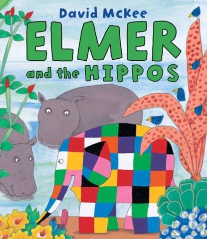 Elmer and the Hippos, David McKee - Paperback - 9781842709818