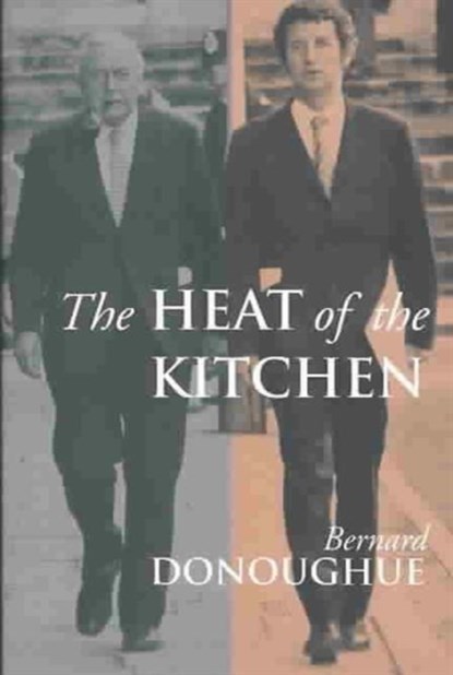 The Heat of the Kitchen, Bernard Donoughue - Gebonden - 9781842750513